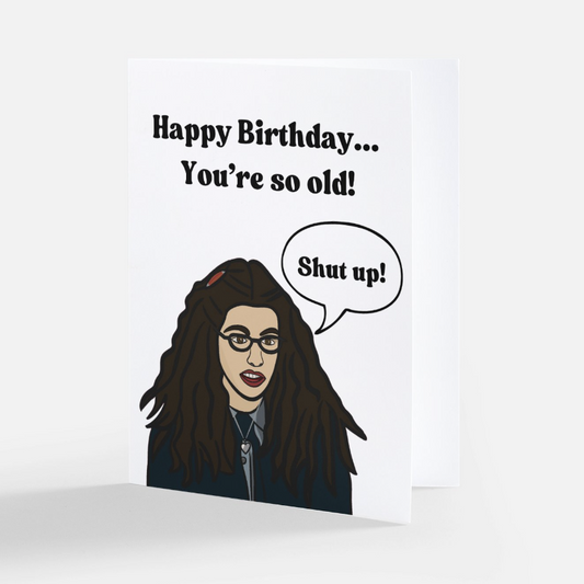 You're So Old Birthday Card