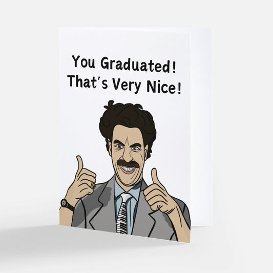 Borat You Graduated Card