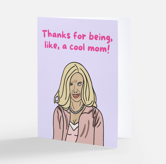 Thanks For Being, Like, A Cool Mom Mother's Day Card
