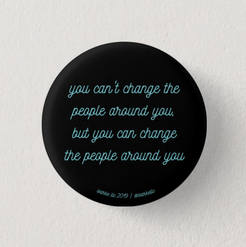You Can't Change People Button