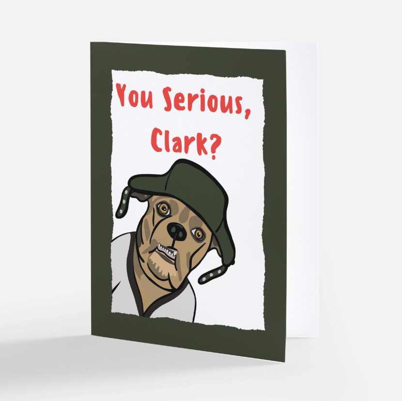 You Serious, Clark? Holiday Card