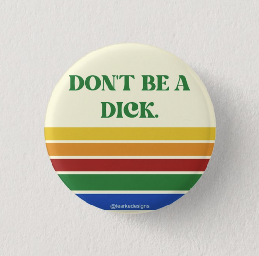 Retro Don't Be a Dick Pin