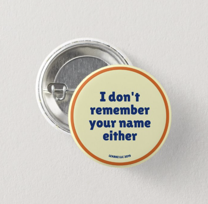 I Don't Remember Your Name Either Pinback Button