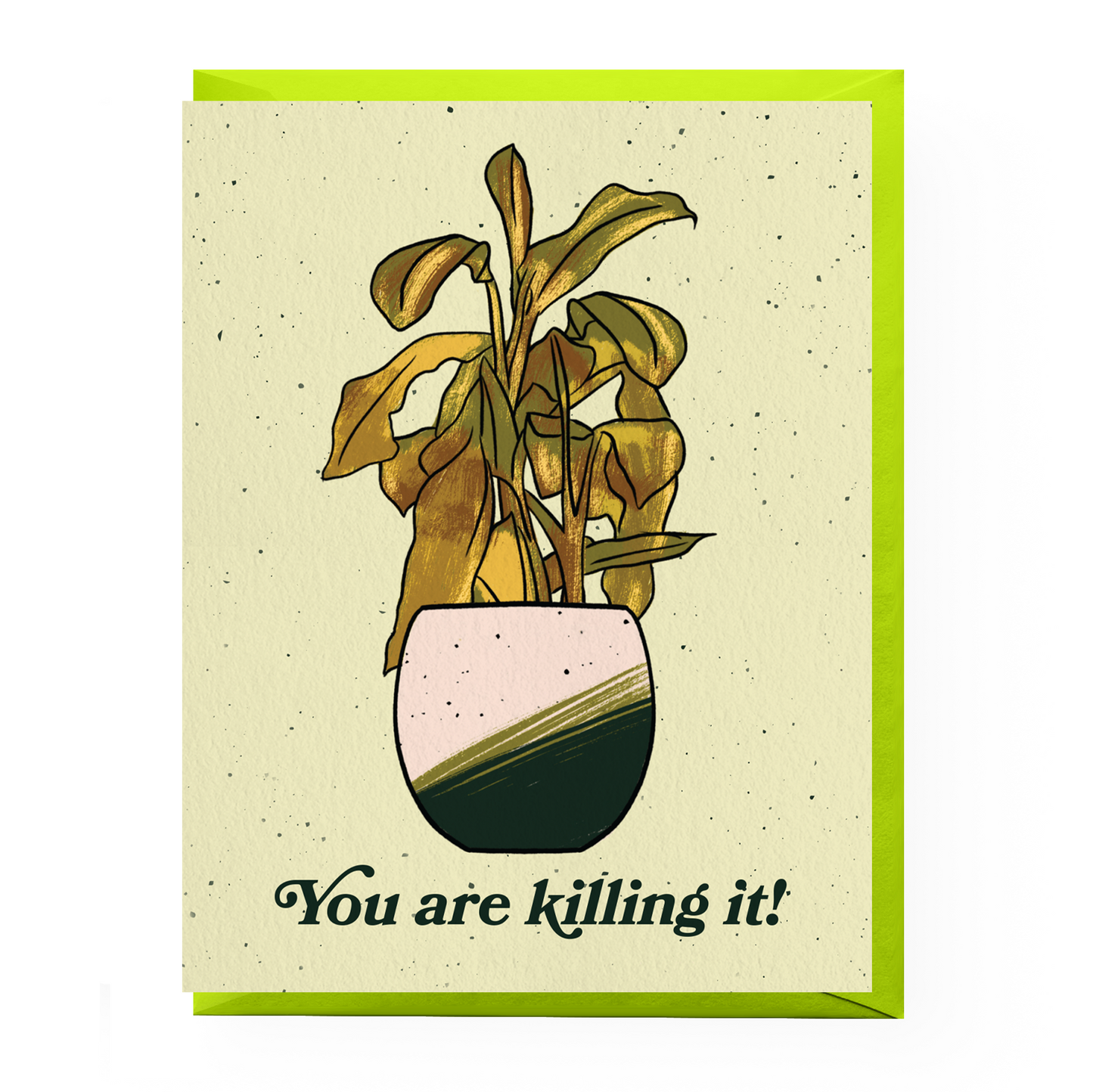 You Are Killing It! Dead Plant Card